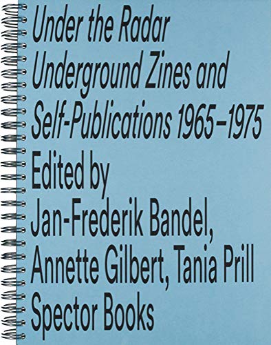 Unter Dem Radar: Underground- Und Selbstpublikationen 1965 - 1975