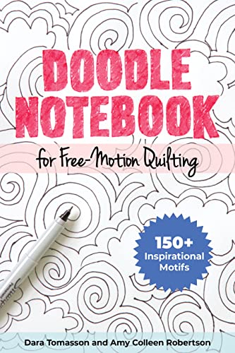 Doodle Notebook For Free-Motion Quilting: 150+ Inspirational Motifs