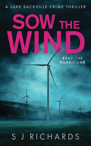 Sow The Wind: An Electrifying British Crime Thriller