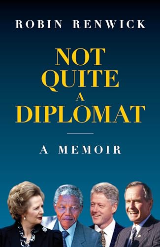 Not Quite A Diplomat: A Memoir