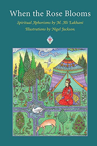 When The Rose Blooms: Spiritual Aphorisms By M. Ali Lakhani