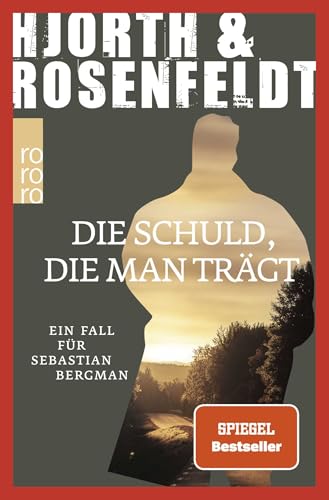 Die Schuld, Die Man Trägt: Ein Fall Für Sebastian Bergman