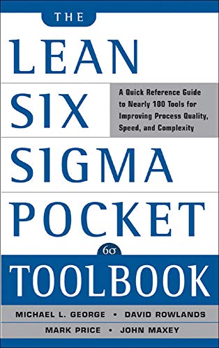 The Lean Six Sigma Pocket Toolbook: A Quick Reference Guide To Nearly 100 Tools For Improving Quality And Speed [Lingua Inglese]