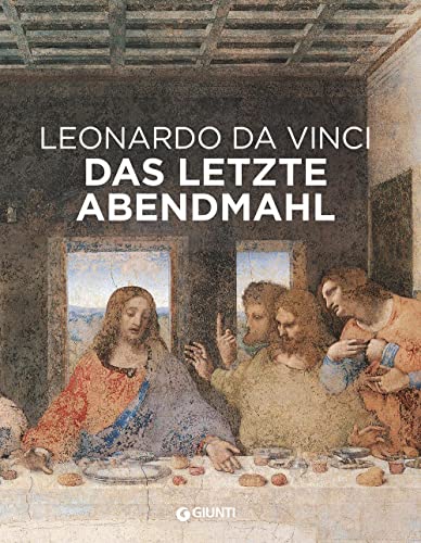 Leonardo Da Vinci. Il Cenacolo. Ediz. Tedesca