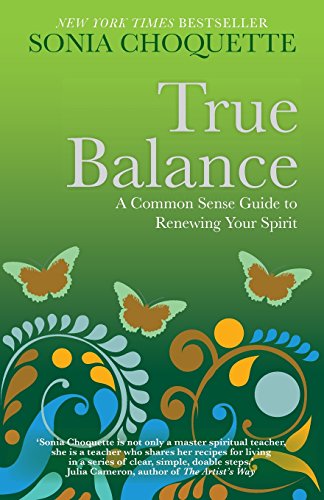 True Balance: A Common Sense Guide To Renewing Your Spirit