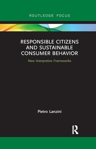 Responsible Citizens And Sustainable Consumer Behavior: New Interpretive Frameworks
