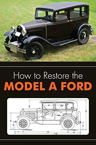 How To Restore The Model A Ford