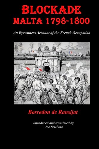 Blockade Malta 1798-1800: Any Eyewitness Account Of The French Occupation