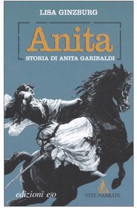 Anita. Storia Di Anita Garibaldi