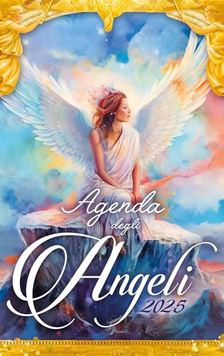 Agenda Degli Angeli 2025, Legami Angelici Con Splendide Illustrazioni A Colori E Messaggi; Formato 13X21Cm, Copertina Soft Touch, Diario Giornaliero C