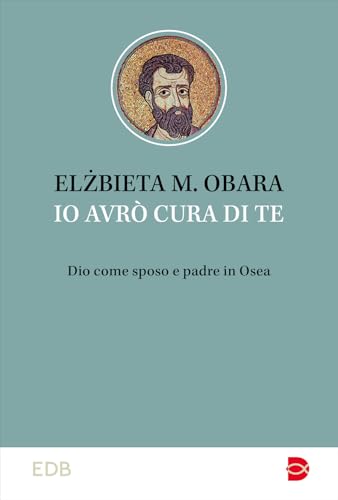 Io Avrò Cura Di Te. Dio Come Sposo E Padre In Osea