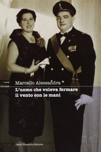 L'Uomo Che Voleva Fermare Il Vento Con Le Mani