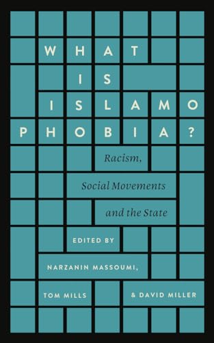 What Is Islamophobia?: Racism, Social Movements And The State