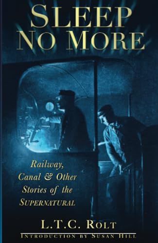 Sleep No More: Railway, Canal And Other Stories Of The Supernatural