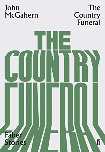 Faber Stories: The Country Funeral: John Mcgahern