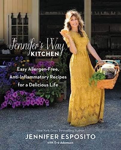 Jennifer'S Way Kitchen: Easy Allergen-Free, Anti-Inflammatory Recipes For A Delicious Life: Gluten-Free, Grain-Free, Dairy-Free, Egg-Free, Soy-Free, .