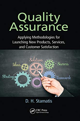 Quality Assurance: Applying Methodologies For Launching New Products, Services, And Customer Satisfaction