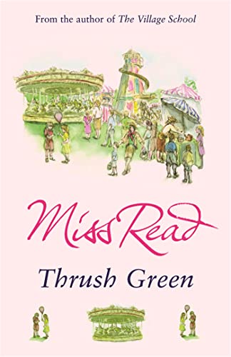 Thrush Green: The Classic Nostalgic Novel Set In 1950S Cotswolds
