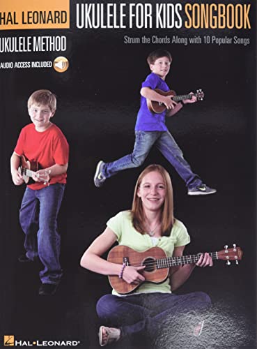 Ukulele For Kids Songbook: Hal Leonard Ukulele Method: Strum The Chords Along With 10 Popular Songs
