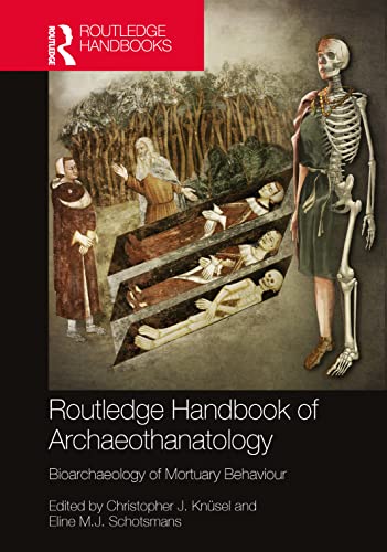 The Routledge Handbook Of Archaeothanatology: Bioarchaeology Of Mortuary Behaviour