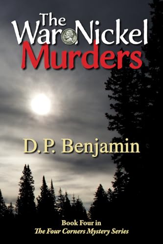 The War Nickel Murders: Book Four In The Four Corners Mystery Series: 4