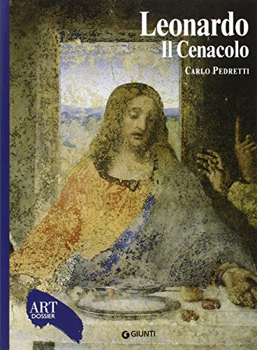 Leonardo. Il Cenacolo. Ediz. Illustrata