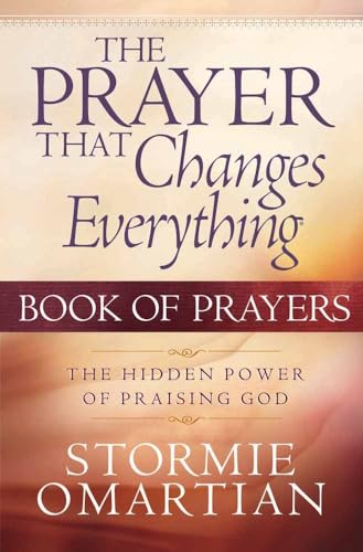 The Prayer That Changes Everything Book Of Prayers: The Hidden Power Of Praising God