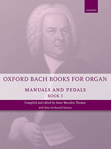 Oxford Bach Books For Organ: Manuals And Pedals, Book 3: Grades 7-8