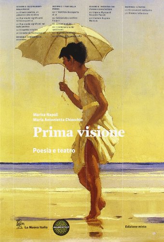 Prima Visione. Poesia E Teatro. Per Le Scuole Superiori. Con Espansione Online