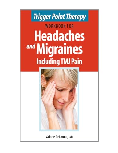 Trigger Point Therapy Workbook For Headaches & Migraines Including Tmj Pain