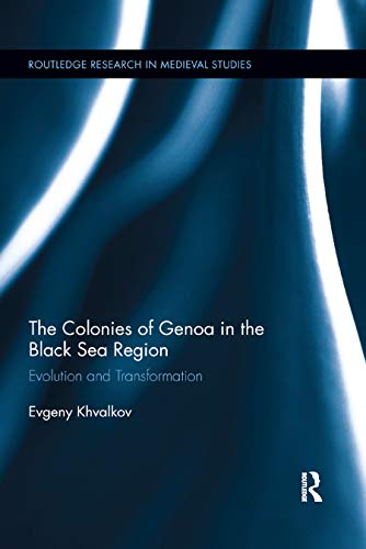 The Colonies Of Genoa In The Black Sea Region: Evolution And Transformation
