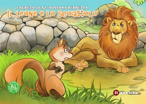 Il Leone E Lo Scoiattolo. Ediz. Illustrata