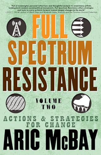 Full Spectrum Resistance, Volume Two: Actions And Strategies For Change