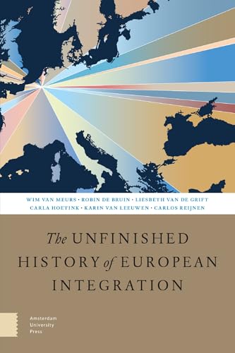 The Unfinished History Of European Integration: Revised Edition