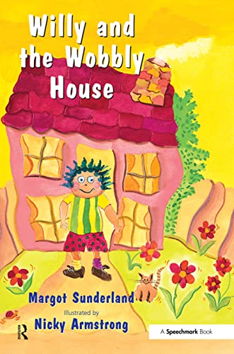 Willy And The Wobbly House: A Story For Children Who Are Anxious Or Obsessional