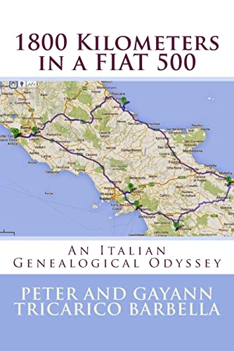 1800 Kilometers In A Fiat 500: Our Italian Genealogical Odyssey [Lingua Inglese]