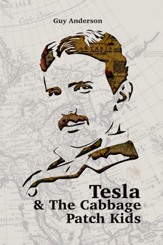 Tesla & The Cabbage Patch Kids: Exploring The Lost Empire Of Tartaria And The Reset Of 1776