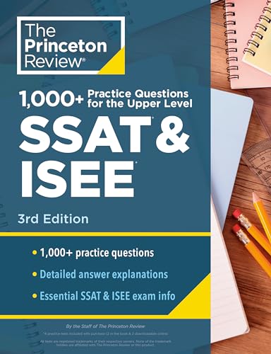 1000+ Practice Questions For The Upper Level Ssat & Isee, 3Rd Edition: Extra Preparation For An Excellent Score
