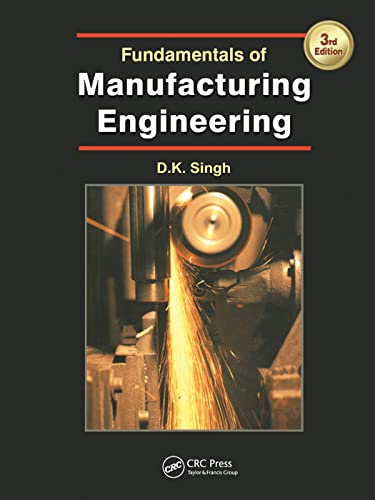 Fundamentals Of Manufacturing Engineering, Third Edition