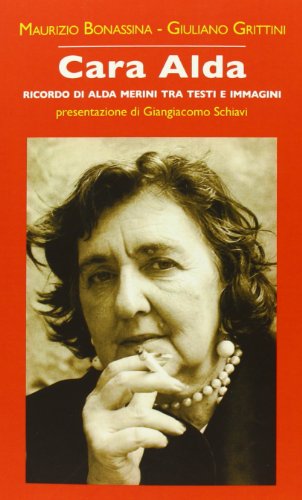 Cara Alda. Ricordo Di Alda Merini Tra Testi E Immagini