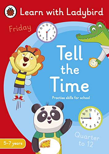 Tell The Time: A Learn With Ladybird Activity Book 5-7 Years: Ideal For Home Learning (Ks1)