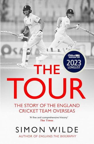 The Tour: The Story Of The England Cricket Team Overseas 1877-2022