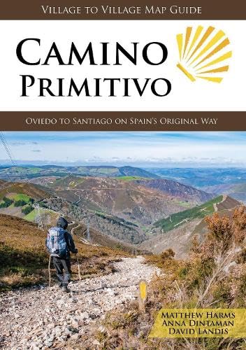 Camino Primitivo: Oviedo To Santiago On Spain'S Original Way