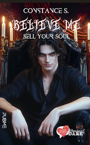 Believe Me: Sell Your Soul (Collana Un Cuore Per Capello - Pubme)