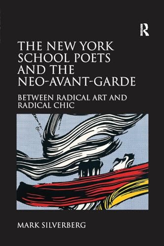 The New York School Poets And The Neo-Avant-Garde: Between Radical Art And Radical Chic