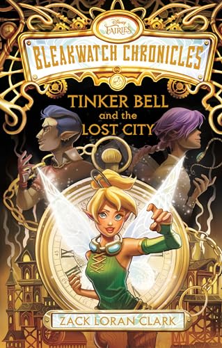 Bleakwatch Chronicles: Tinker Bell And The Lost City