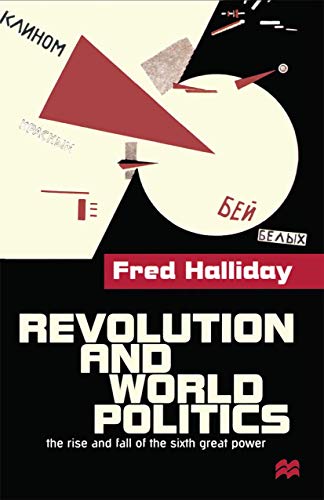 Revolution And World Politics: The Rise And Fall Of The Sixth Great Power