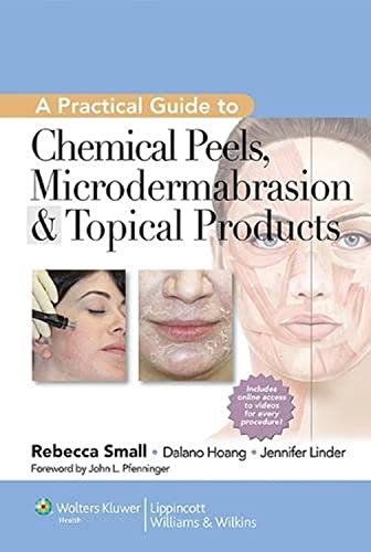 A Practical Guide To Chemical Peels, Microdermabrasion, & Topical Products