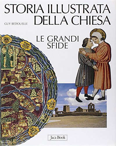 Storia Illustrata Della Chiesa. Le Grandi Sfide