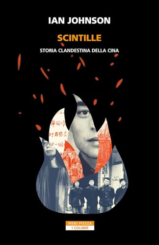 Scintille. Storia Clandestina Della Cina